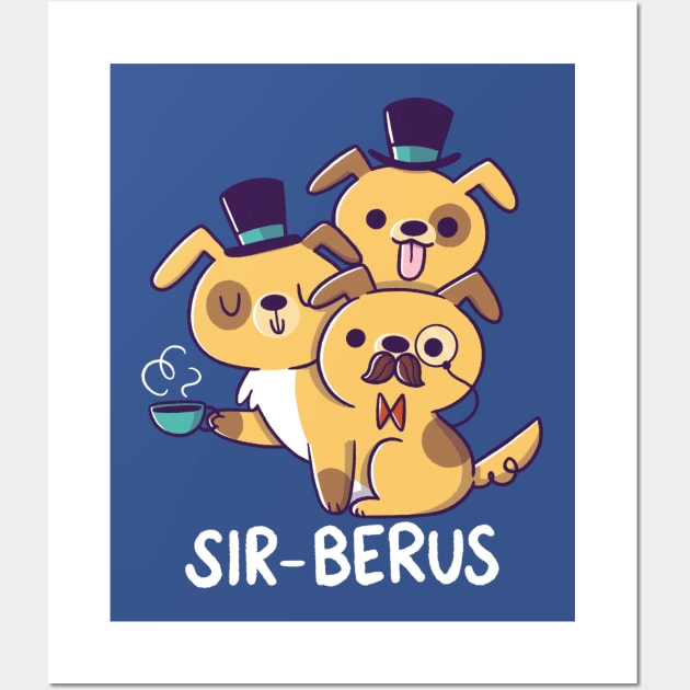 Sir-berus Wall Art by TaylorRoss1